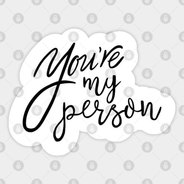 You're my person Sticker by Pizzafairy 